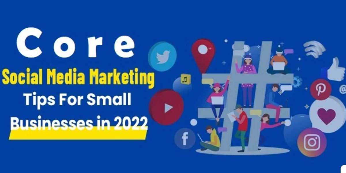 Social Media Marketing Tips For Small Businesses in 2022